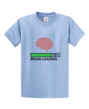 Brain Loading 70% Funny Dumb Classic Unisex Kids and Adults T-Shirt